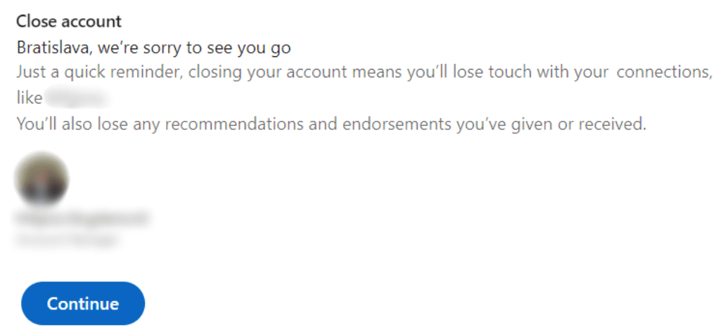 We are sorry to see you go message that pops on before closing multiple LinkedIn accounts